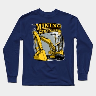 Excavator Mining Strength Long Sleeve T-Shirt